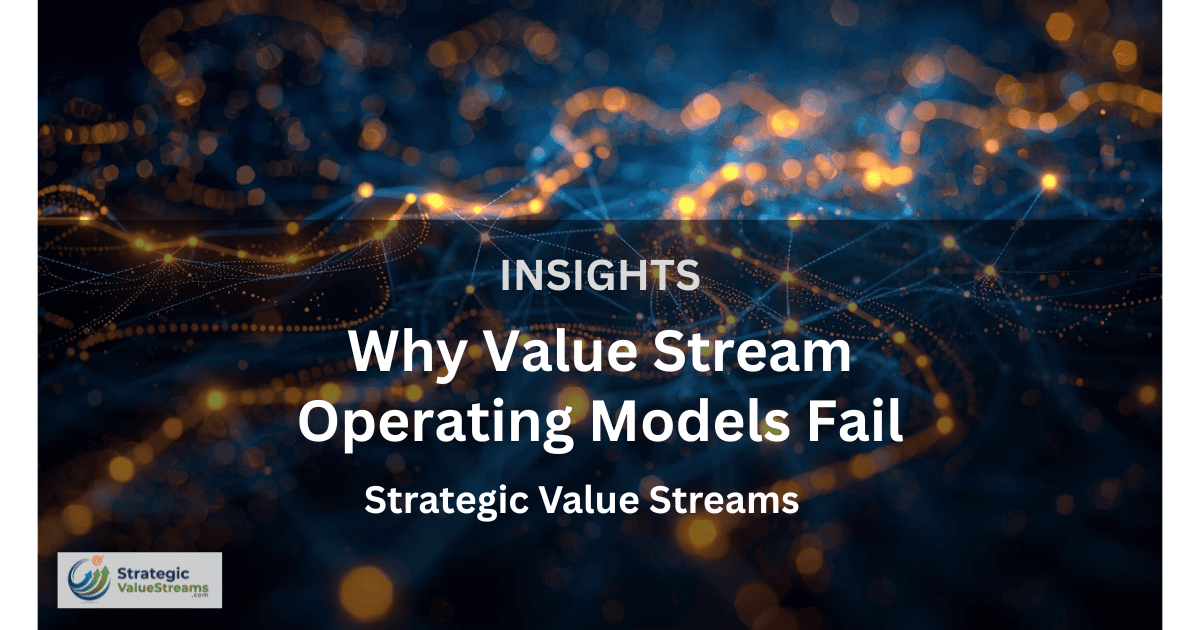 Why Value Stream Operating Models Fail